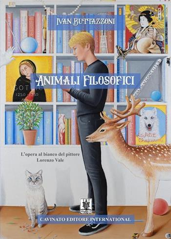 Animali filosofici. L'opera al bianco del pittore Lorenzo Vale - Ivan Buttazzoni - Libro Cavinato 2021 | Libraccio.it