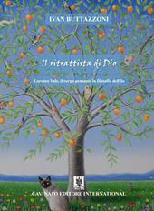 Il ritrattista di Dio. Lorenzo Vale, il corpo pensante la filosofia dell'Io