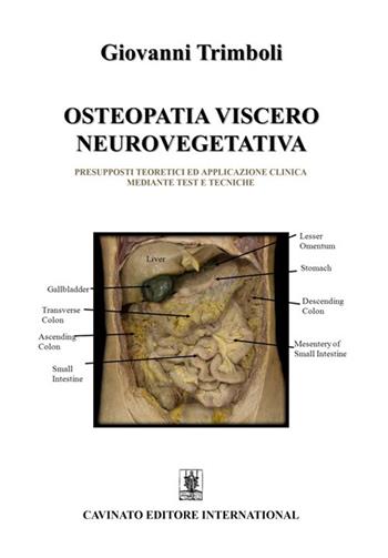 Osteopatia viscero neurovegetativa. Presupposti teoretici ed applicazione clinica mediante test e tecniche - Giovanni Trimboli - Libro Cavinato 2022 | Libraccio.it