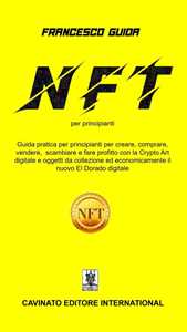 Image of NFT per principianti. Guida pratica per principianti per creare, ...
