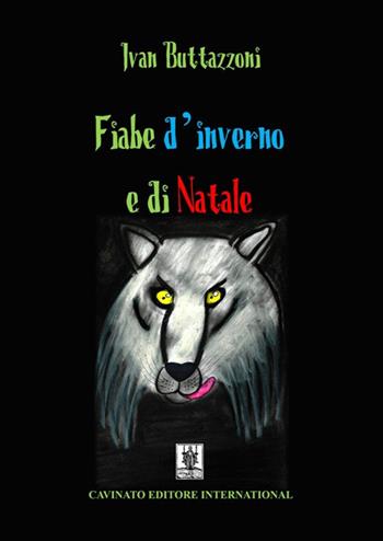 Fiabe d’inverno e di Natale - Ivan Buttazzoni - Libro Cavinato 2022 | Libraccio.it