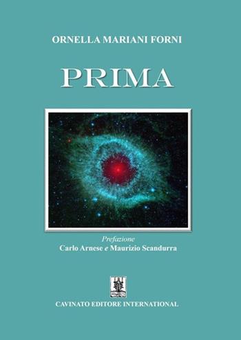 Prima - Ornella Mariani Forni - Libro Cavinato 2023 | Libraccio.it
