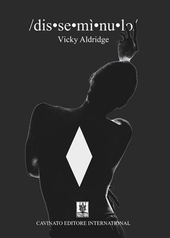 Disseminulo/dis·se·mì·nu·lo/ - Vicky Aldridge - Libro Cavinato 2023 | Libraccio.it