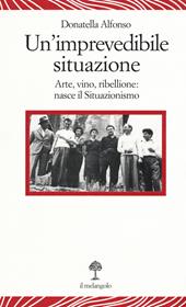 Un'imprevedibile situazione. Arte, vino, ribellione: nasce il Situazionismo