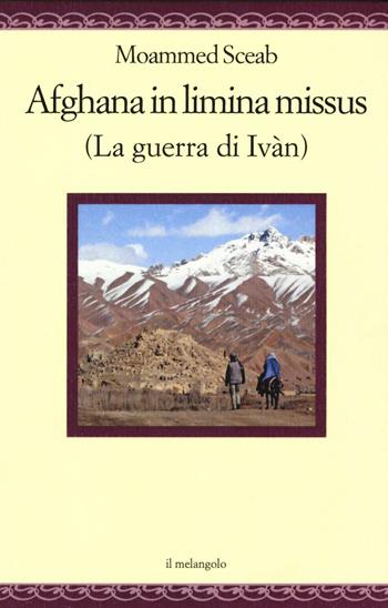 Afghana in limina missus (La guerra di Ivàn). Ediz. italiana e latina - Moammed Sceab - Libro Il Nuovo Melangolo 2016, Nugae | Libraccio.it