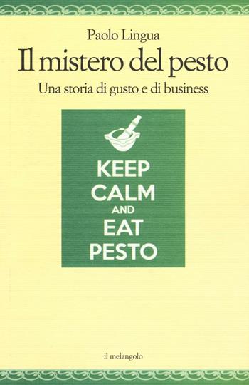 Il mistero del pesto. Una storia di gusto e di business - Paolo Lingua - Libro Il Nuovo Melangolo 2016, Nugae | Libraccio.it