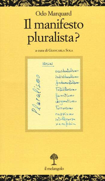 Il manifesto pluralista? - Odo Marquard - Libro Il Nuovo Melangolo 2016, Opuscula | Libraccio.it