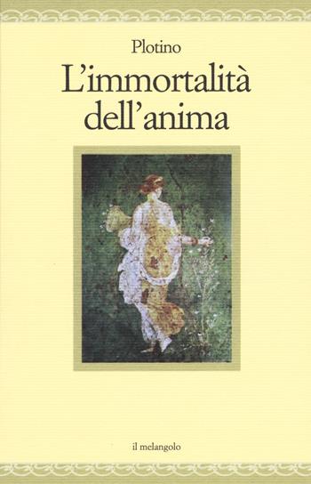 L'immortalità dell'anima - Plotino - Libro Il Nuovo Melangolo 2017, Nugae | Libraccio.it