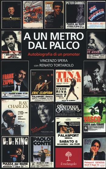 A un metro dal palco. Autobiografia di un promoter - Vincenzo Spera, Renato Tortarolo - Libro Il Nuovo Melangolo 2016, Extra collana | Libraccio.it