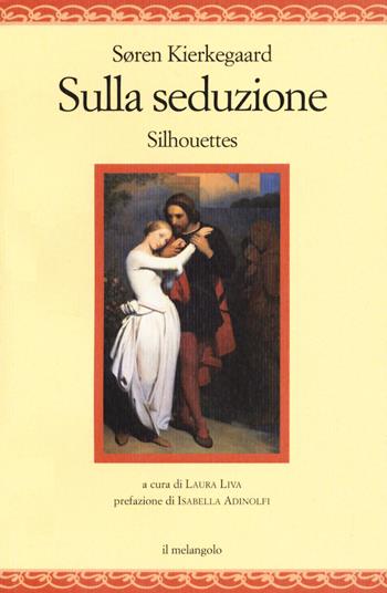 Sulla seduzione - Søren Kierkegaard - Libro Il Nuovo Melangolo 2020, Nugae | Libraccio.it