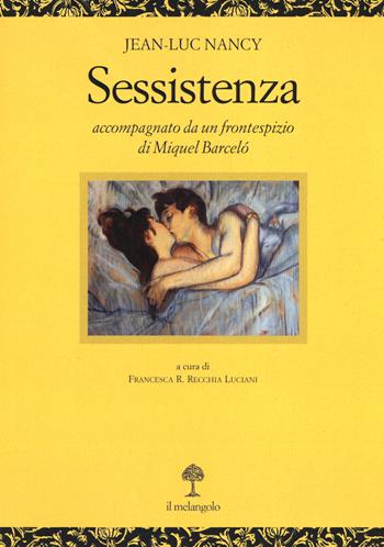 Sessistenza - Jean-Luc Nancy - Libro Il Nuovo Melangolo 2019, Opera | Libraccio.it