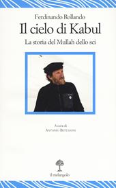 Il cielo di Kabul. La storia del mullah dello sci