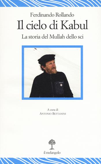 Il cielo di Kabul. La storia del mullah dello sci - Ferdinando Rollando - Libro Il Nuovo Melangolo 2018, Lecturae | Libraccio.it