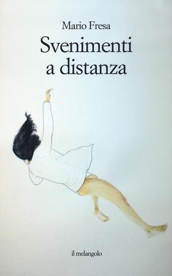 Svenimenti a distanza - Mario Fresa - Libro Il Nuovo Melangolo 2018, Extra collana | Libraccio.it