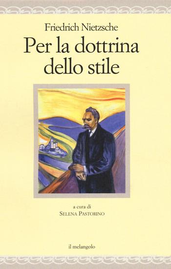 Per la dottrina dello stile - Friedrich Nietzsche - Libro Il Nuovo Melangolo 2018, Nugae | Libraccio.it