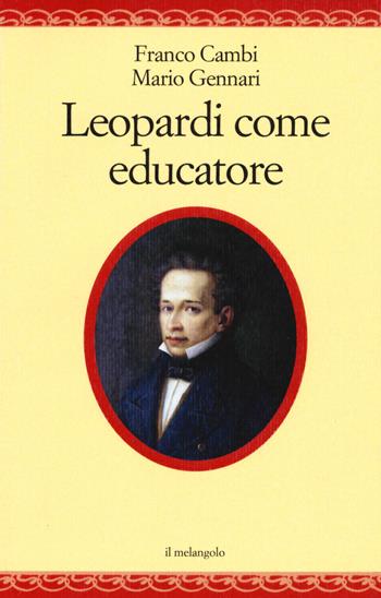 Leopardi come educatore - Franco Cambi, Mario Gennari - Libro Il Nuovo Melangolo 2018, Nugae | Libraccio.it