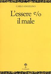 L' essere e/o il male