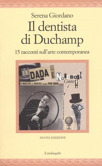 Il dentista di Duchamp. 15 racconti sull'arte contemporanea - Serena Giordano - Libro Il Nuovo Melangolo 2020, Nugae | Libraccio.it