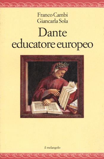 Dante educatore europeo - Franco Cambi, Giancarla Sola - Libro Il Nuovo Melangolo 2021, Nugae | Libraccio.it