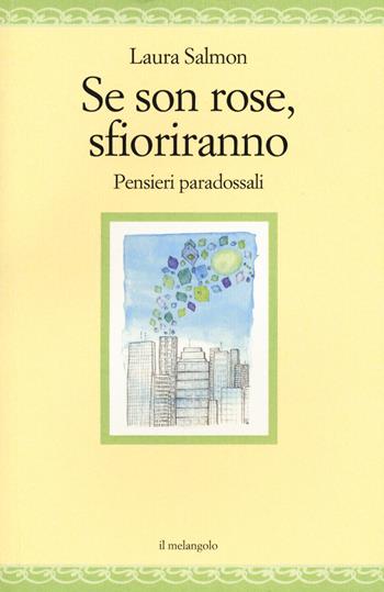 Se son rose sfioriranno. Pensieri paradossali - Laura Salmon - Libro Il Nuovo Melangolo 2020, Nugae | Libraccio.it