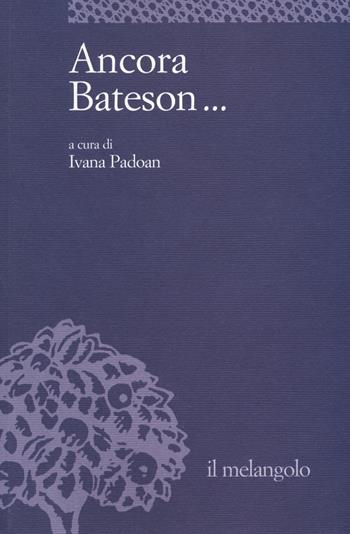Ancora Bateson...  - Libro Il Nuovo Melangolo 2021, Università | Libraccio.it