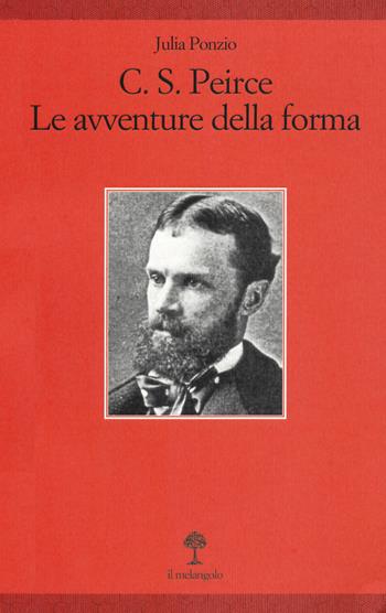 C. S. Peirce. Le avventure della forma - Julia Ponzio - Libro Il Nuovo Melangolo 2020, Xenos | Libraccio.it