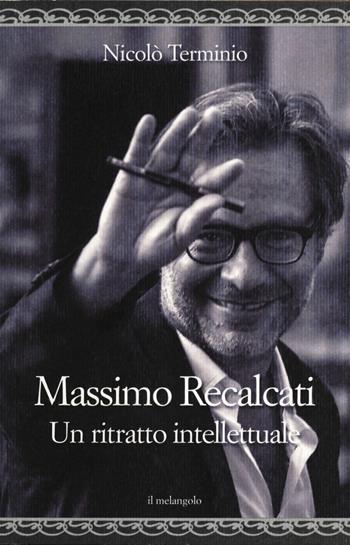 Massimo Recalcati. Un ritratto intellettuale - Nicolò Terminio - Libro Il Nuovo Melangolo 2021, Nugae | Libraccio.it