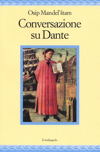 Conversazione su Dante - Osip Mandel'stam - Libro Il Nuovo Melangolo 2021, Nugae | Libraccio.it