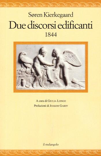 Due discorsi edificanti 1844 - Søren Kierkegaard - Libro Il Nuovo Melangolo 2022, Nugae | Libraccio.it