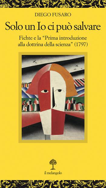 Solo un io ci può salvare - Diego Fusaro - Libro Il Nuovo Melangolo 2022, Opuscula | Libraccio.it