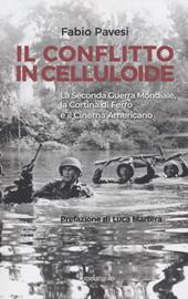 Il conflitto in celluloide. La Seconda guerra mondiale, la cortina di ferro e il cinema americano.