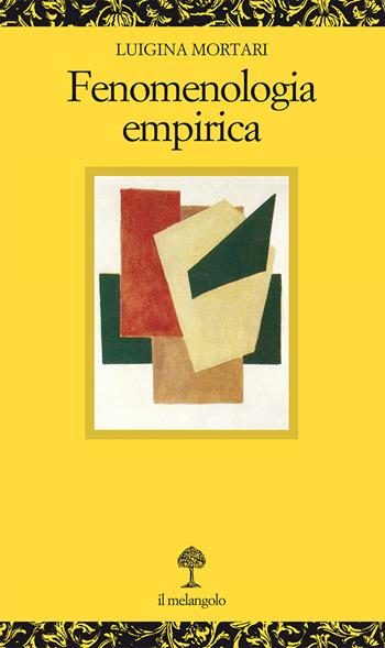 Fenomenologia empirica - Luigina Mortari - Libro Il Nuovo Melangolo 2023, Opuscula | Libraccio.it