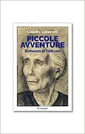 Piccole avventure - Claudio Cassinelli - Libro Il Nuovo Melangolo 2023, Extra collana | Libraccio.it