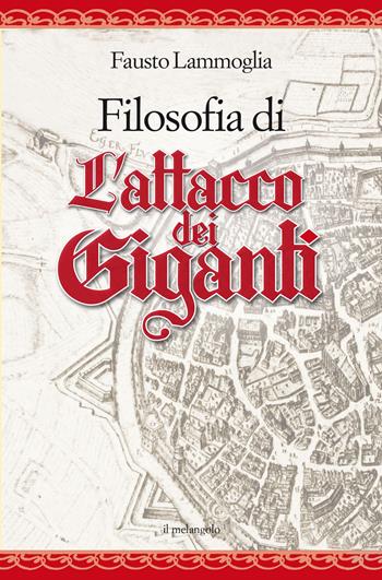 Filosofia di «L’attacco dei Giganti» - Fausto Lammoglia - Libro Il Nuovo Melangolo 2023, Nugae | Libraccio.it