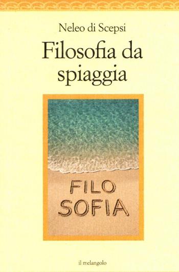 Filosofia da spiaggia - Di Scepsi Neleo - Libro Il Nuovo Melangolo 2025, Nugae | Libraccio.it