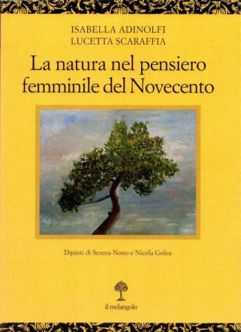 La natura nel pensiero femminile del Novecento - Isabella Adinolfi - Libro Il Nuovo Melangolo 2023 | Libraccio.it