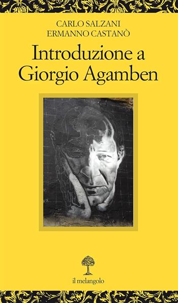 Introduzione a Giorgio Agamben - Ermanno Castanò, Carlo Salzani - Libro Il Nuovo Melangolo 2024 | Libraccio.it