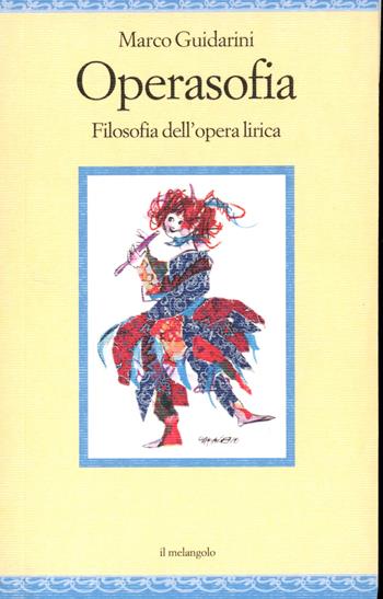 Operasofia. Filosofia dell'opera lirica - Marco Guidarini - Libro Il Nuovo Melangolo 2024 | Libraccio.it