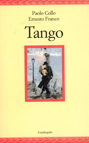 Tango - Paolo Collo, Ernesto Franco - Libro Il Nuovo Melangolo 2024 | Libraccio.it