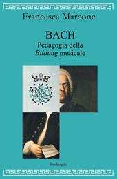Bach. Pedagogia della bildung musicale