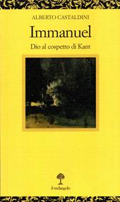 Immanuel. Dio al cospetto di Kant
