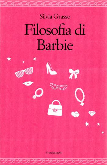 La filosofia di Barbie - Silvia Grasso - Libro Il Nuovo Melangolo 2025 | Libraccio.it