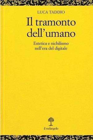 Il tramonto dell'umano - Luca Taddio - Libro Il Nuovo Melangolo 2026 | Libraccio.it