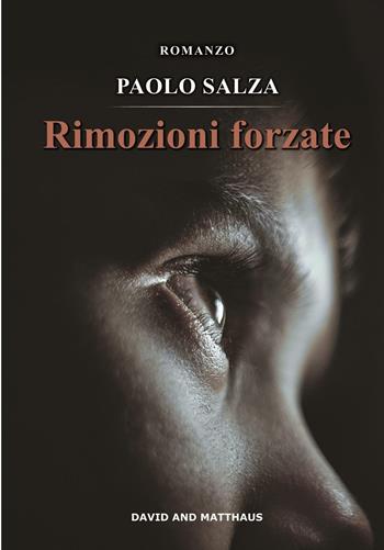 Rimozioni forzate - Paolo Salza - Libro David and Matthaus 2016 | Libraccio.it