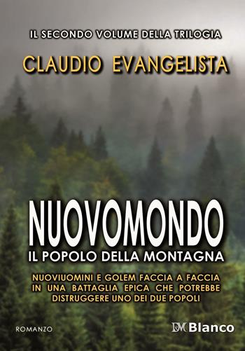 Nuovomondo. Il popolo della montagna - Claudio Evangelista - Libro David and Matthaus 2016 | Libraccio.it