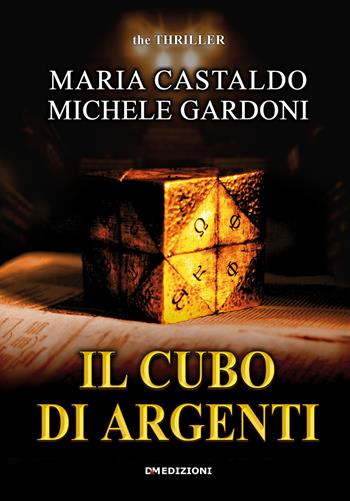 Il cubo di argenti - Michele Gardoni, Maria Castaldo - Libro David and Matthaus 2017 | Libraccio.it