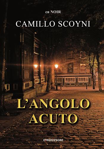 L'angolo acuto - Camillo Scoyni - Libro David and Matthaus 2017, En noir | Libraccio.it