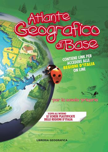 Atlante geografico di base. Per la scuola primaria. Con Contenuto digitale per accesso online  - Libro Libreria Geografica 2016, Atlanti scolastici | Libraccio.it