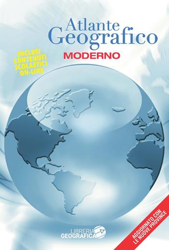 Atlante geografico moderno. Con Contenuto digitale per accesso on line  - Libro Libreria Geografica 2017, Atlanti scolastici | Libraccio.it