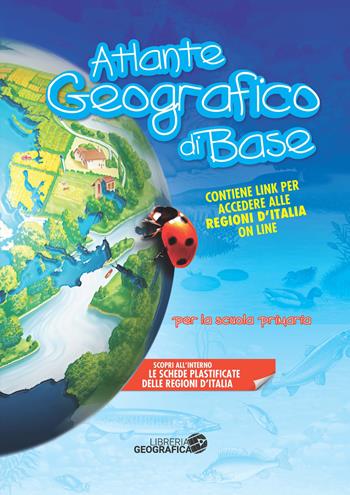 Atlante geografico di base. Per la scuola primaria. per accesso online  - Libro Libreria Geografica 2017, Atlanti scolastici | Libraccio.it